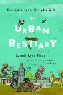 The Urban Bestiary by Lyanda Lynn Haupt